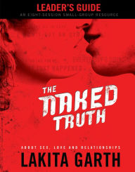 Title: The Naked Truth Leader's Guide, Author: Lakita Garth