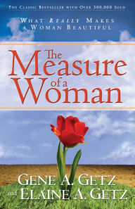 Title: The Measure of a Woman, Author: Gene A. Getz