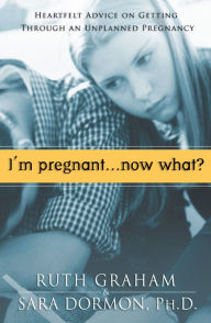 Title: I'm Pregnant. . .Now What?, Author: Ruth Graham