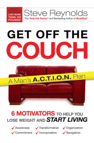 Title: Get Off the Couch: 6 Motivators To Help You Lose Weight and Start Living, Author: Steve Reynolds