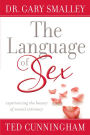 The Language of Sex: Experiencing the Beauty of Sexual Intimacy