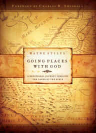 Title: Going Places with God: A Devotional Journey Through the Lands of the Bible, Author: Wayne Stiles