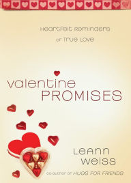 Title: Valentine Promises: Heartfelt Reminders of True Love, Author: LeAnn Weiss