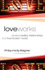 Love Works: Develop Healthy Relationships in a 