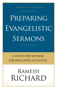 Title: Preparing Evangelistic Sermons: A Seven-Step Method for Preaching Salvation, Author: Ramesh Richard