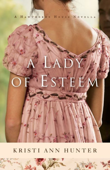 A Lady of Esteem (A Hawthorne House Novella)