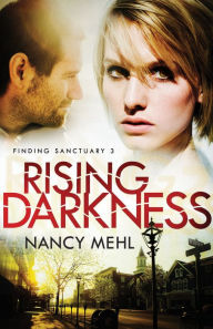 Title: Rising Darkness (Finding Sanctuary Book #3), Author: Nancy Mehl