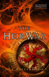 Title: The Heir War: The Kinsman Chronicles, Part 2, Author: Jill Williamson