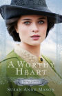 A Worthy Heart (Courage to Dream Series #2)
