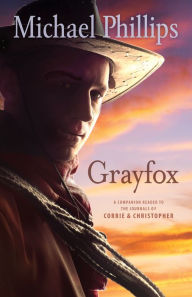 Title: Grayfox (The Journals of Corrie and Christopher), Author: Michael Phillips