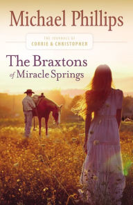 Title: The Braxtons of Miracle Springs (The Journals of Corrie and Christopher Book #1), Author: Michael Phillips