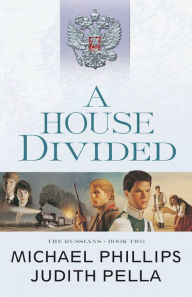 Title: A House Divided (Russians Series #2), Author: Michael Phillips