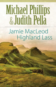 Title: Jamie MacLeod (The Highland Collection Book #1): Highland Lass, Author: Michael Phillips