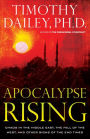 Apocalypse Rising: Chaos in the Middle East, the Fall of theWest, and Other Signs of the End Times