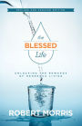 The Blessed Life: Unlocking the Rewards of Generous Living