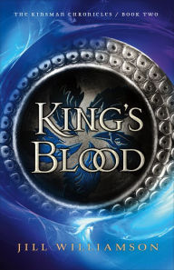 Title: King's Blood (The Kinsman Chronicles Book #2), Author: Jill Williamson