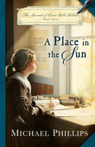 Title: A Place in the Sun (The Journals of Corrie Belle Hollister Book #4), Author: Michael Phillips