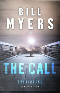 Title: The Call (Harbingers): Episode 1, Author: Bill Myers