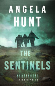 Title: The Sentinels (Harbingers): Episode 3, Author: Angela Hunt