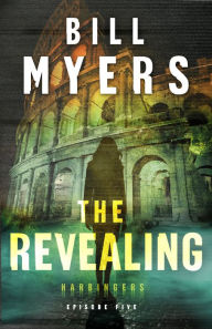 Title: The Revealing (Harbingers): Episode 5, Author: Bill Myers