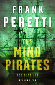 Title: The Mind Pirates (Harbingers): Episode 10, Author: Frank Peretti