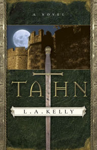 Title: Tahn (The Tahn Saga Book #1): A Novel, Author: L. A. Kelly