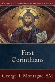 Title: First Corinthians (Catholic Commentary on Sacred Scripture), Author: George T. Montague