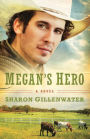 Megan's Hero (Callahans of Texas Series #3)