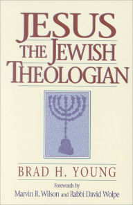 Title: Jesus the Jewish Theologian, Author: Brad H. Young