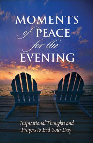 Title: Moments of Peace for the Evening, Author: Baker Publishing Group