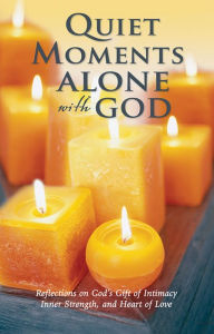 Title: Quiet Moments Alone with God, Author: Baker Publishing Group