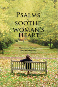 Title: Psalms to Soothe a Woman's Heart, Author: Baker Publishing Group