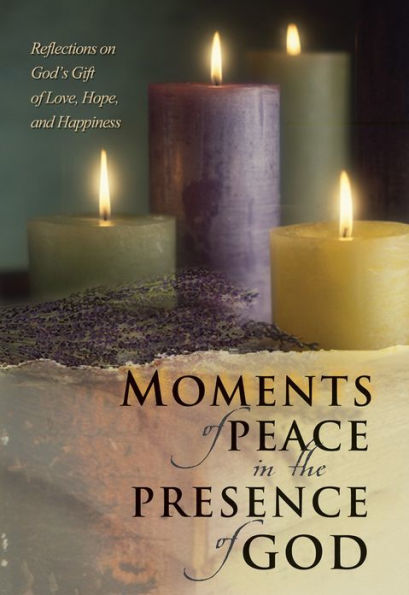 Moments of Peace in the Presence of God