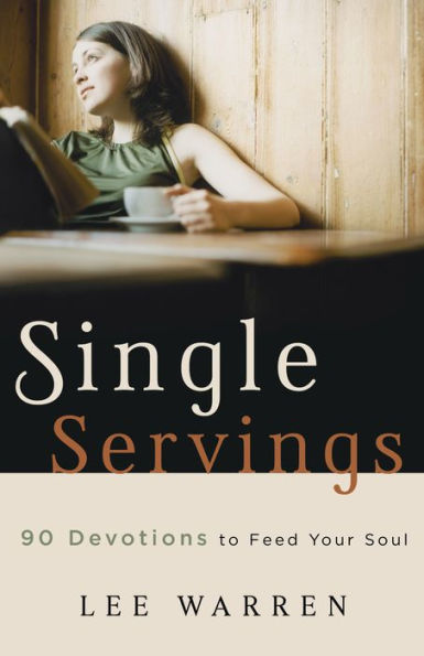 Single Servings: 90 Devotions to Feed Your Soul