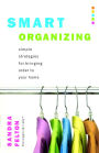 Smart Organizing: Simple Strategies for Bringing Order to Your Home