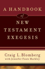 Title: A Handbook of New Testament Exegesis, Author: Craig L. Blomberg