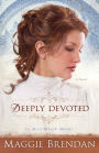Deeply Devoted (Blue Willow Brides Series #1)