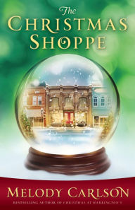 Title: The Christmas Shoppe, Author: Melody Carlson