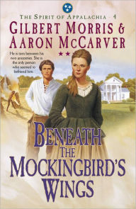 Title: Beneath the Mockingbird's Wings (Spirit of Appalachia Book #4), Author: Gilbert Morris