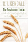 The Parables of Jesus: A Guide to Understanding and Applying the Stories Jesus Told