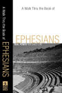 A Walk Thru the Book of Ephesians (Walk Thru the Bible Discussion Guides): Real Power for Daily Life