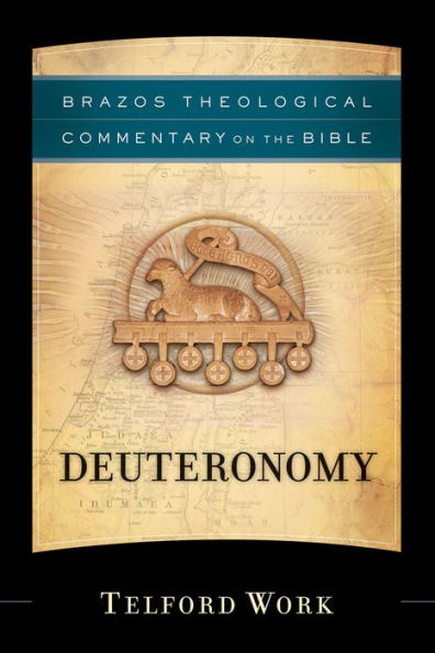 Deuteronomy (Brazos Theological Commentary on the Bible)