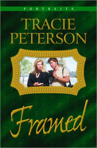 Title: Framed (Portraits Book #3), Author: Tracie Peterson