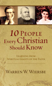 Title: 10 People Every Christian Should Know (Ebook Shorts), Author: Warren W. Wiersbe