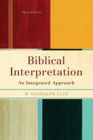 Title: Biblical Interpretation: An Integrated Approach, Author: W. Randolph Tate