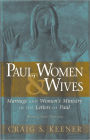 Paul, Women, and Wives: Marriage and Women's Ministry in the Letters of Paul