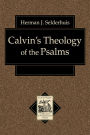 Calvin's Theology of the Psalms (Texts and Studies in Reformation and Post-Reformation Thought)