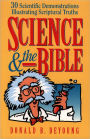 Science and the Bible : Volume 1: 30 Scientific Demonstrations Illustrating Scriptural Truths