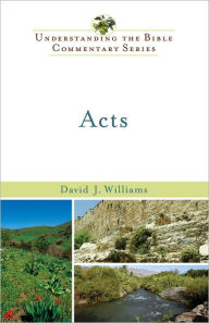 Title: Acts (Understanding the Bible Commentary Series), Author: David J. Williams