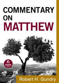 Title: Commentary on Matthew (Commentary on the New Testament Book #1), Author: Robert H. Gundry